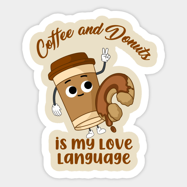 Coffee and Donuts is My Love Language Sticker by JB's Design Store